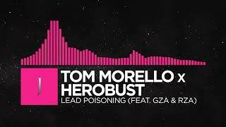 [Drumstep] - Tom Morello x Herobust - Lead Poisoning (feat. GZA &amp; RZA) [Monstercat Remake]