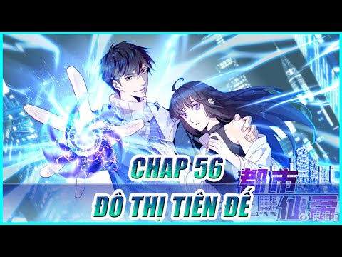 Video (THUYẾT MINH) ĐÔ THỊ TIÊN ĐẾ TẬP 56 | TRUYỆN TRANH |... - youtube