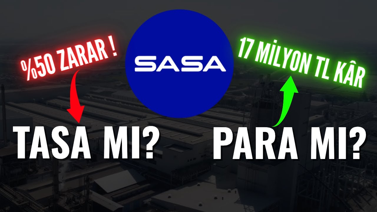 SASA Para mı? Yoksa Tasa mı? Kısa Vade %50 Zarar, Uzun Vade 17 Milyon Kâr!