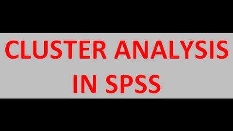 Cluster Analysis In SPSS (Hierarchical, Non-hierarchical & Two-step)