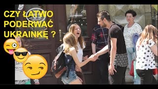 Czy Łatwo Poderwać Ukrainkę