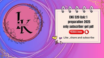 ENG 520 quiz 1 preparation by # l.k learning 2025