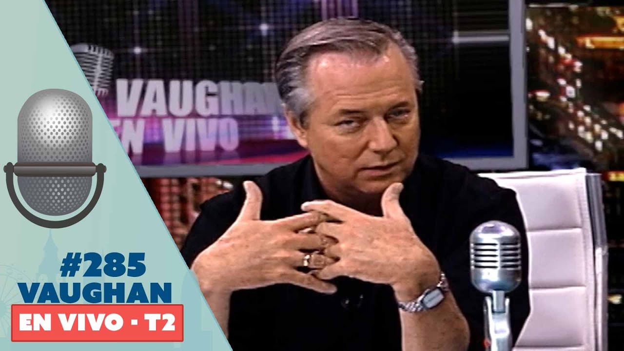 Vaughan en Vivo Episode 285 - Temporada 2 | Vaughan TV