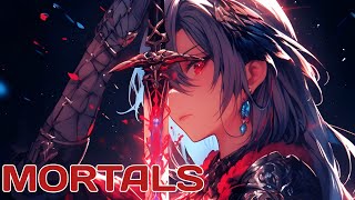 Nightcore - Mortals (Lyrics)