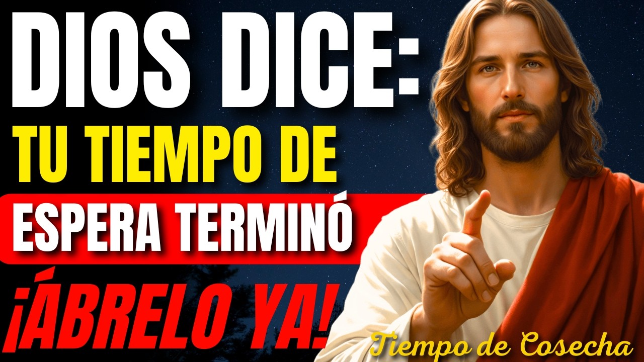 DIOS DICE: TU TIEMPO DE ESPERA TERMINÓ | MENSAJE DE DIOS