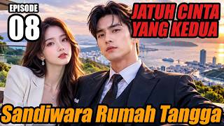 Episode 8. Sandiwara Rumah Tangga