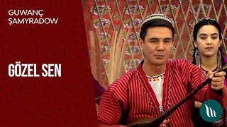 Guwanç Şamyradow - Gözel sen | 2019