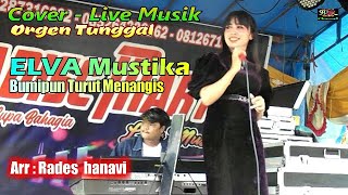 Cover Live Lagu Dangdut Orgen ll Elva Mustika ll Bumipun Turut Menangis ll Arr : Rades Hanavi