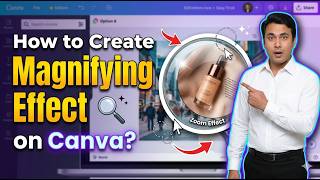 Magnifying Glass Effect in Canva | How to Create Magnifying Effect on Canva?