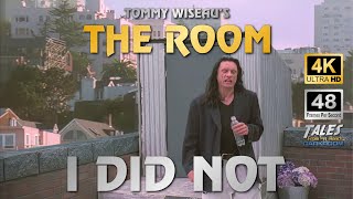 THE ROOM: I Did Not (Remastered to 4K/48fps)