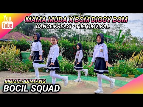 MAMA MUDA x BOM DIGGY BOM | Dance kreasi | Tiktok Viral | BOCIL SQUAD | MOMMY BINTANG