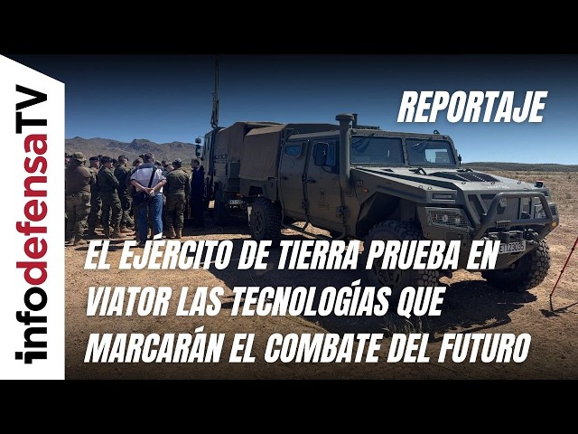 El Ejército de Tierra prueba en Viator las tecnologías que marcarán el combate del futuro