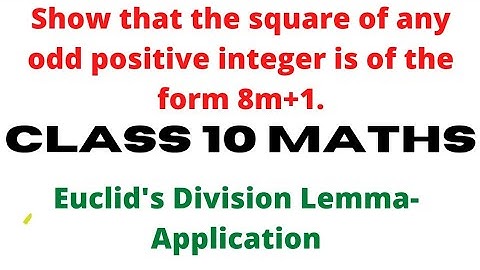 Show That The Square Of Any Odd +ve Integer is Of The Form 8m+1| Class 10 Maths|Euclid