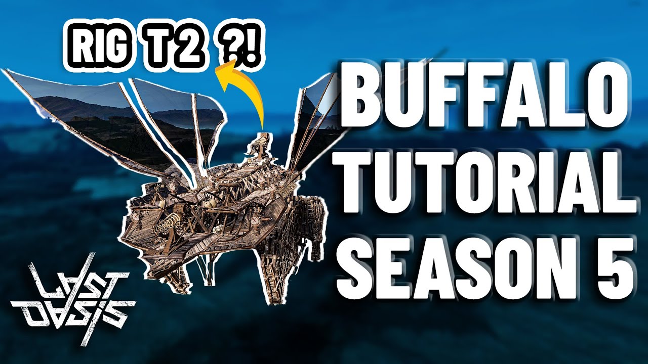 Buffalo Tutorial Basic To Advance - Schematic And Rig T2 Location : Last Oasis Season 5 Walker Guide