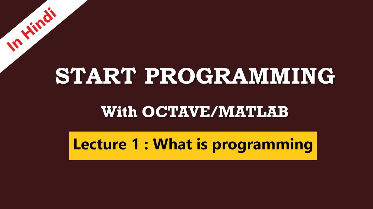 MATLAB / OCTAVE Part 1 - Motivation to learn computer programming for non Computer Science students.