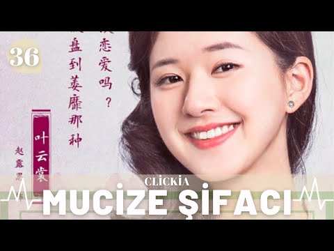 Mucize Şifacı | 36. Bölüm | Prodigy Healer | Li Hongyi ZhaoLusi Zhang Sifan FengJunxi | 青囊传 |Clickia