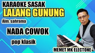 karaoke sasak terbaru 2021 LALANG GUNUNG karya alm sahrama