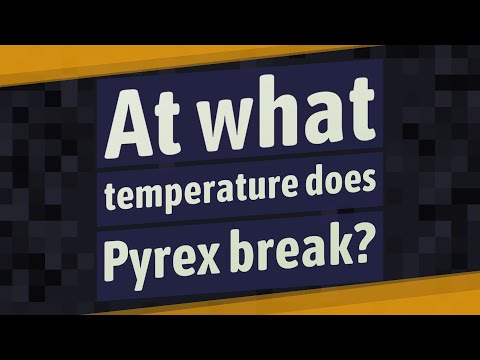 At what temperature does Pyrex break?