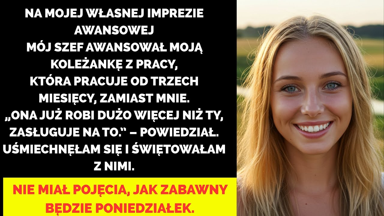 Na mojej imprezie awansowej szef awansował kolegę. Uśmiechnęłam się… do tamtej chwili.