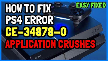 PS4 How To Fix Error Code CE-34878-0 Application Or Software Crushes Easy Fixed