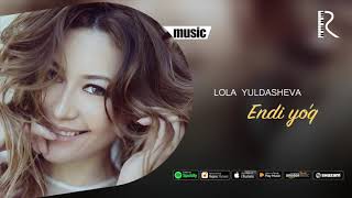 Lola Yuldasheva - Endi yo'q (official music)