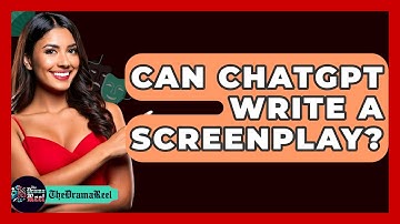 Can ChatGPT Write A Screenplay? - The Drama Reel