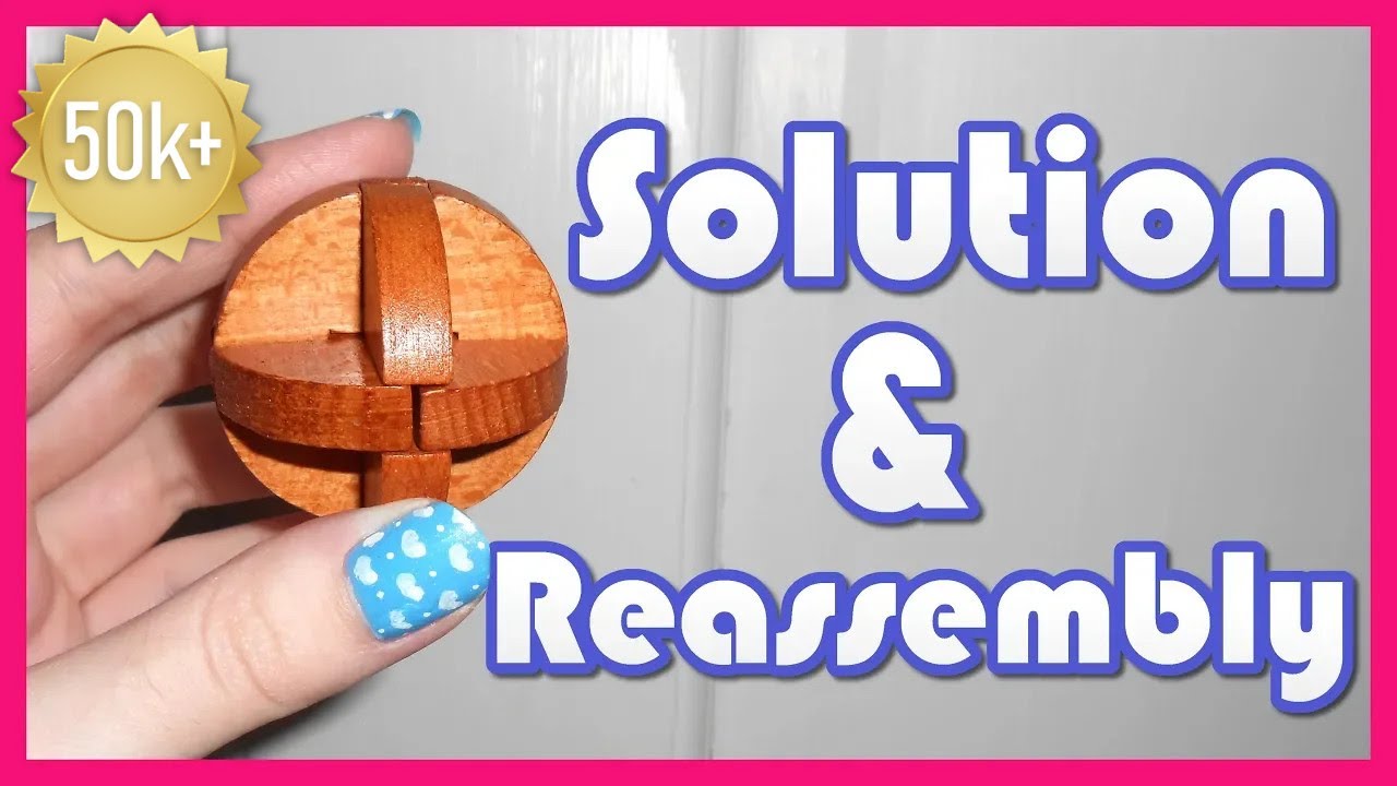 Wooden Ball Puzzle Solution Reassembly Explained DevinCrystie YouTube Wooden Ball Puzzle Solution Reassembly Explained DevinCrystie YouTube