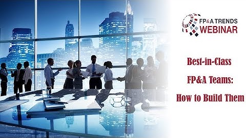 Skills of the Future - Best-in-Class FP&A Teams and How to Build Them