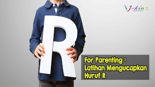 For Parenting : Latihan Mengucapkan Huruf R