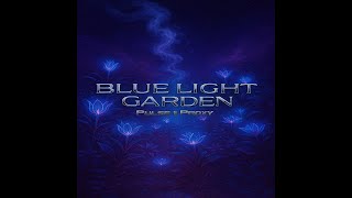 Dreaming In Proxy Blue Light Garden Official Audio