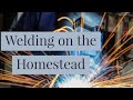 Welding Project for the Off Grid Homestead