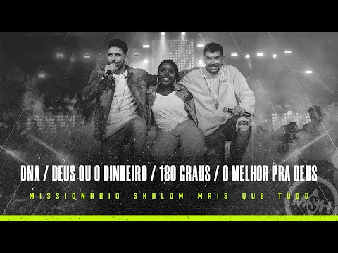 DNA / Deus ou o dinheiro / 180 graus / O melhor pra Deus - Missionário Shalom (DVD Mais que tudo)