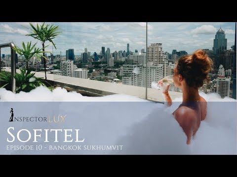 WANT TO GET INSIDE SOFITEL SUKHUMVIT? A luxury hotel review in Bangkok by InspectorLUX