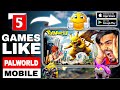 Top 5 Best Games Like PALWORLD for Android & iOS 2024 | GameScoper