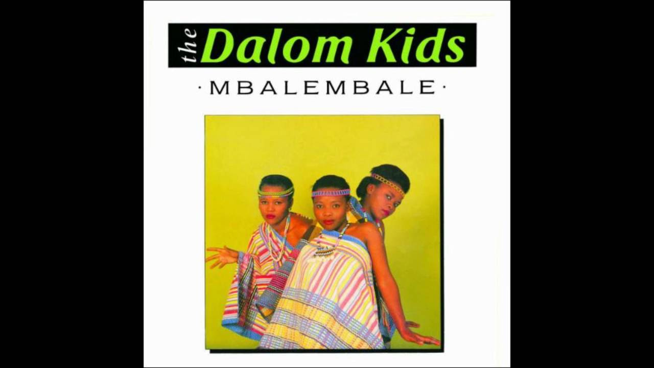 THE DALOM KIDS Mbalembale   1989 04  Ndilambile