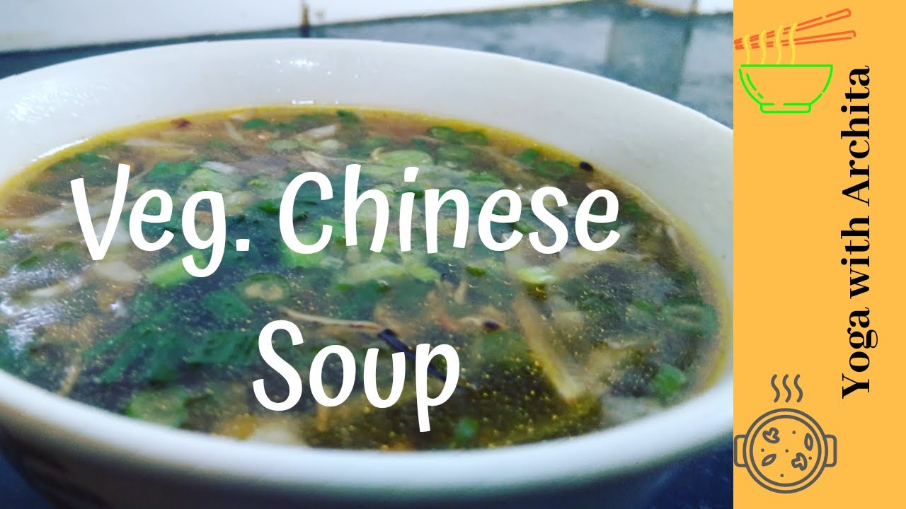 Veg Chinese Soup Soup Recipe Yoga and Nutrition Easy Cooking 