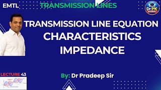 Transmission Line Equation | 🔥 Characteristics Impedance | EMTL | Gate, ESE, University Exam | L43