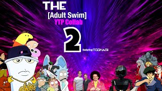 [Adult Swim] YTP Collab 2 (featuring toonami) {The Almost Completed addition}