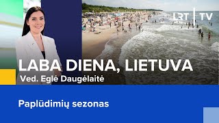 Tiesiogiai. Paplūdimių sezonas | Laba diena, Lietuva | 2024-05-20