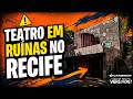 TEATRO VALDEMAR DE OLIVEIRA em RUÍNAS no Centro do RECIFE!