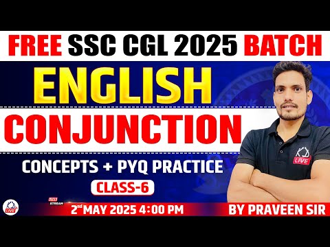 CONJUNCTION | CLASS 06 | CONCEPTS & PYQs  | FREE SSC CGL 2025 BATCH | ENGLISH BY PRAVEEN SIR