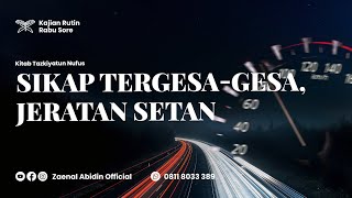 [LIVE] SIKAP TERGESA-GESA, JERATAN SETAN | Ustadz Dr. Zaenal Abidin LC,M.M. حفظه الله