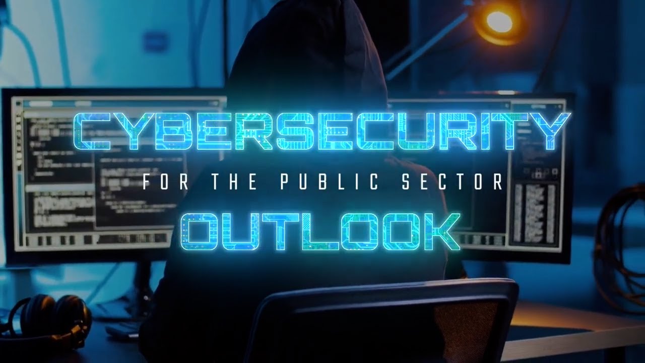 Cybersecurity Outlook: Risks and Trends for the Public Sector - YouTube