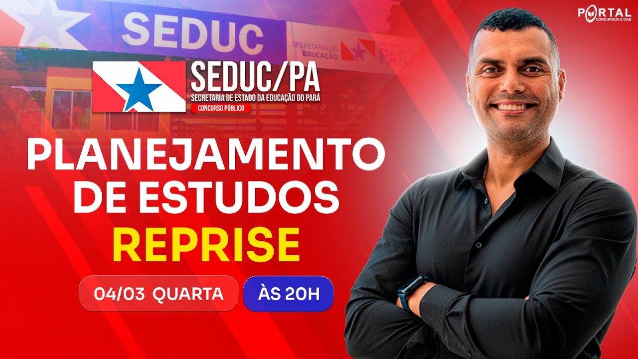 CONCURSO SEDUC/PA: PLANEJAMENTO DE ESTUDOS + LANÇAMENTO DO CURSO - reprise