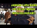 BARANG YANG HARUS DI BAWA SAAT KE MASJIDILHARAM.