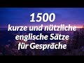 1500 kurze und nützliche englische Sätze für Gespräche