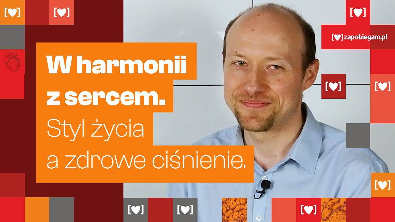 W harmonii z sercem. O zdrowym ciśnieniu krwi rozmawiamy z kardiologiem Markiem Czyżkowskim