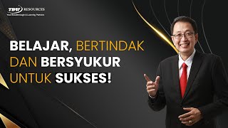 BELAJAR, BERTINDAK DAN BERSYUKUR UNTUK SUKSES | CEK DESKRIPSI LIFE REVOLUTION BY TUNG DESEM WARINGIN
