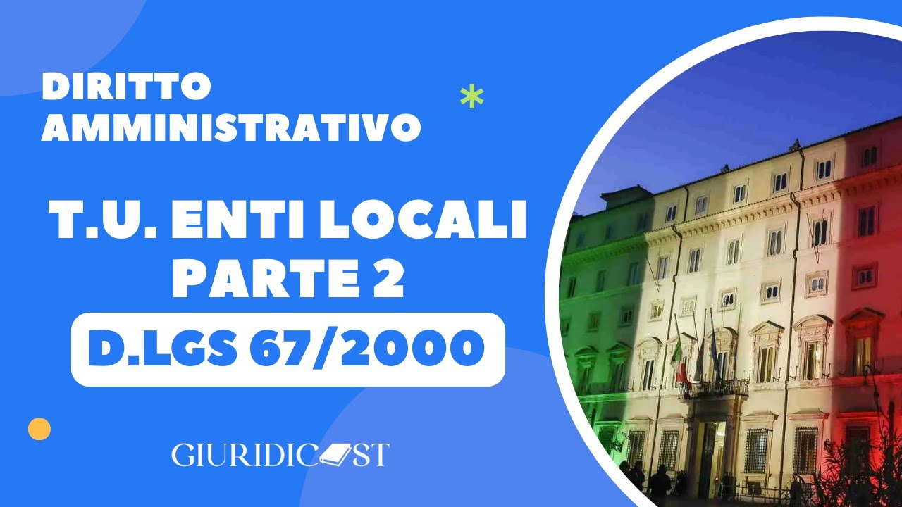 TUEL D.Lgs. 267/2000 – Parte 2 | Servizi, Finanza, Bilancio e Controlli | Diritto e Concorsi