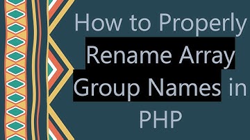 How to Properly Rename Array Group Names in PHP